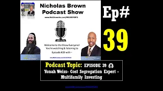 EPISODE 39 🎧 Yonah Weiss  Cost Segregation Expert   Multifamily Investing