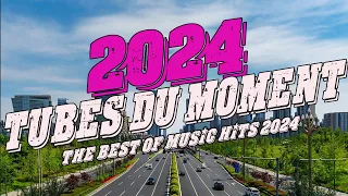 Hit du Moment 2024 - Tubes 2024 Nouveauté  - Musique d'Été Qui Bouge Mix