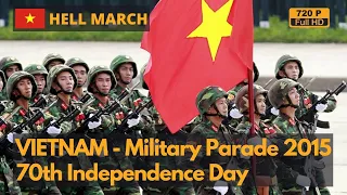 Hell March - Vietnam military parade in 2015 to celebrate 70th year of independence.(720P)