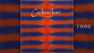 Cocteau Twins | Otherness (full, higest quality)