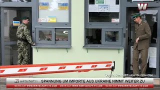 Spannung um Importe aus Ukraine nimmt zu