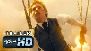 THE AERONAUTS | Official HD Trailer (2019) | EDDIE REDMAYNE, FELICITY JONES | Film Threat Trailers