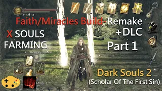 Faith Build|Miracle Run + DLC [Dark Souls 2 SOTFS Overpowered Build]