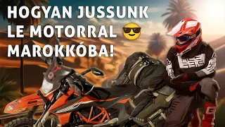 Dűnék a Horizonton 🐪 Off-Road Motoros Kaland Észak-Afrikában | EP01 🇭🇺🇸🇮🇮🇹🇪🇸🇲🇦