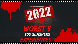 Worst 80s Slashers Experiences of 2022