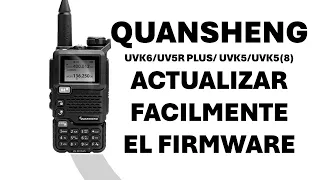 Actualizar Firmware  Quansheng UV K6 / UV5R PLUS / UVK5 / UVK5(8)