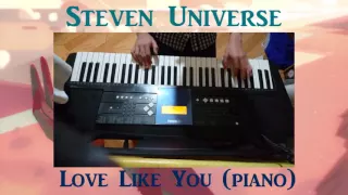 Steven Universe - Love Like You (Ending Theme) Full Piano Cover