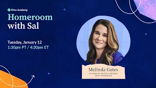 Homeroom with Sal & Melinda Gates - Tuesday, January 12