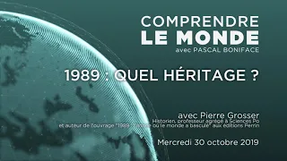 Comprendre le monde S3#9 - Pierre Grosser - "1989 : quel héritage ?"