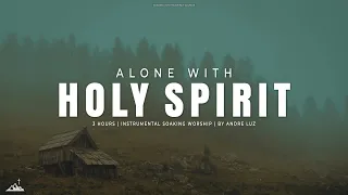 ALONE WITH HOLY SPIRIT // INSTRUMENTAL SOAKING WORSHIP // SOAKING WORSHIP MUSIC