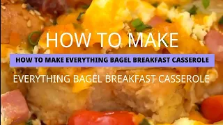 HOW TO MAKE EVERYTHING BAGEL BREAKFAST CASSEROLE|| TASTE EAT TV