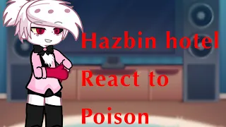 Hazbin hotel react to Poison (Re upload/ First reaction)