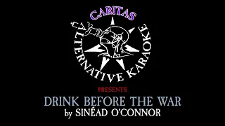 Sinéad O'Connor - Drink Before the War - Karaoke Instrumental w. Lyrics - Caritas Alternative