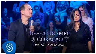 Davi Sacer e Daniela Araújo - Desejo Do Meu Coração (15 Anos) [Vídeo Oficial]