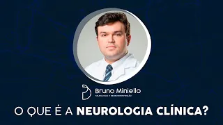 O que é a Neurologia Clínica?