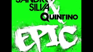 Sandro Silva ft. Quintino - Epic (Radio Version)