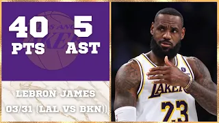 LeBron James SUPERSTAR 40 PTS Performance in his 21st Season | Mar 31 | Lakers vs Nets