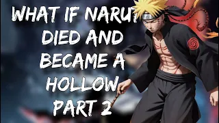 What If Naruto Died And Became A Hollow | Part 2 | Bleach