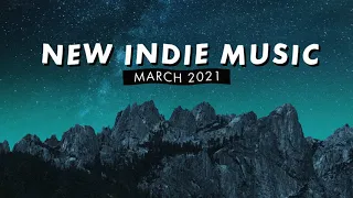 New Indie Music | March 2021 Playlist