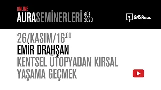 Emir Drahşan - Kentsel Ütopyadan Kırsal Yaşama Geçmek