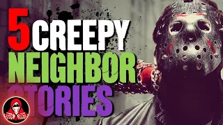 5 REAL Scary Neighbor Stories - Darkness Prevails