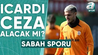 Suat Umurhan: "Galatasaray'da Icardi'nin Tribünlere Yaptığı Hareketi TFF Yayınlamalı!" / A Spor