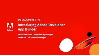 Adobe Developers Live | Introducing Adobe Developer App Builder