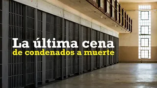 La última cena de condenados a muerte