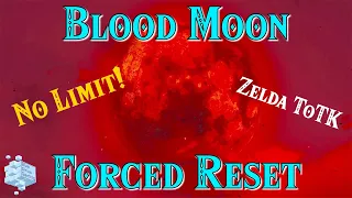 How to Force a Blood Moon Reset with No Limit | Tears of the Kingdom