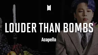 BTS 「Louder Than Bombs」 Acapella