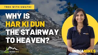 Why is Har Ki Dun the stairway to heaven? | Indiahikes