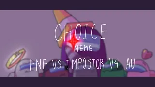 CHOICE meme (FNF VS IMPOSTOR V4 AU)