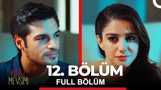 Kiraz Mevsimi 12. Bölüm