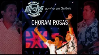 Bruno e Marrone - Choram as rosas Áudio