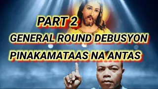 PART 2. GENERAL ROUND DEBUSYON. PINAKAMATAAS AT MADALING PAGANAHIN.