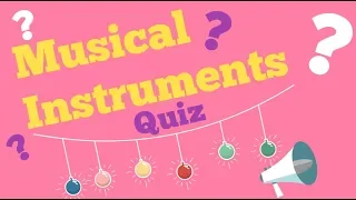 Musical Instruments Quiz