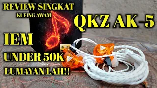 Review Qkz Ak-5 | Salah satu IEM Kere Hore Under 50k yang Recommend!!