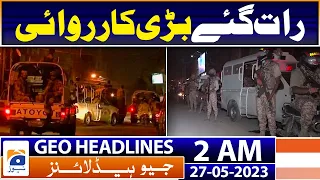 Geo News Headlines 2 AM - Rangers and Police Operations | 27th May 2023