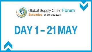 UN Global Supply Chain Forum – Day 1 (21 May 2024)