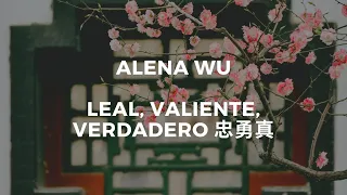 🎵 Alena Wu - Leal, valiente, verdadero [ES/CH/Pinyin]