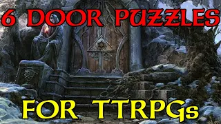 6 Door Puzzles for D&D Pathfinder and other TTRPGs