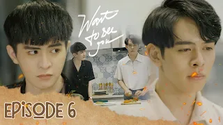 MUỐN NHÌN THẤY EM - WANT TO SEE YOU | Episode 6 [WEB DRAMA BOYS'LOVE VIETNAM]