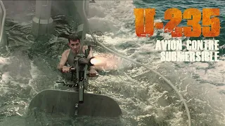 U-235 - Extrait « Avion contre submersible »