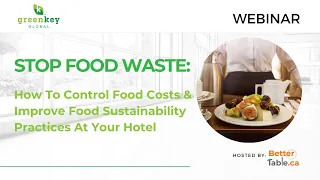 Stop Food Waste: How To Control Food Costs & Improve Food Sustainability Practices At Your Hotel