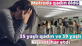 Bakı metrosunda qadın vəfat etdi