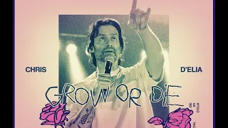 Chris D'Elia: Grow Or Die / the serious part