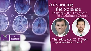 Advancing the Science: Diagnosis and Treatment of Alzheimer's Disease (5/25/23)