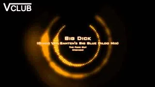 The Funk Out - Big Dick (Guido Van Santen's Big Blue Dildo Mix) [FIDGET HOUSE]