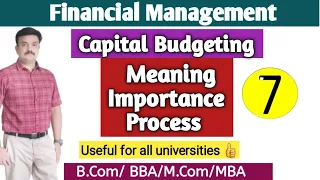 Capital Budgeting /Meaning/ Importance/ Process of Capital Budgeting/Financial Management