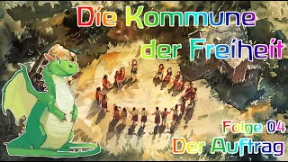 Hörbuch: Die Kommune der Freiheit - Teil 04 - Der Auftrag